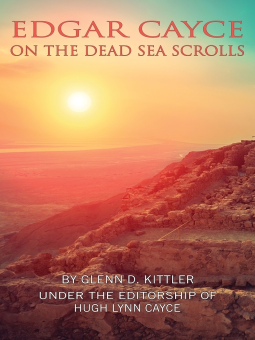 Title details for Edgar Cayce on the Dead Sea Scrolls by Glenn D. Kittler - Wait list